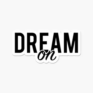 Dream On BW  - Motivational Sticker