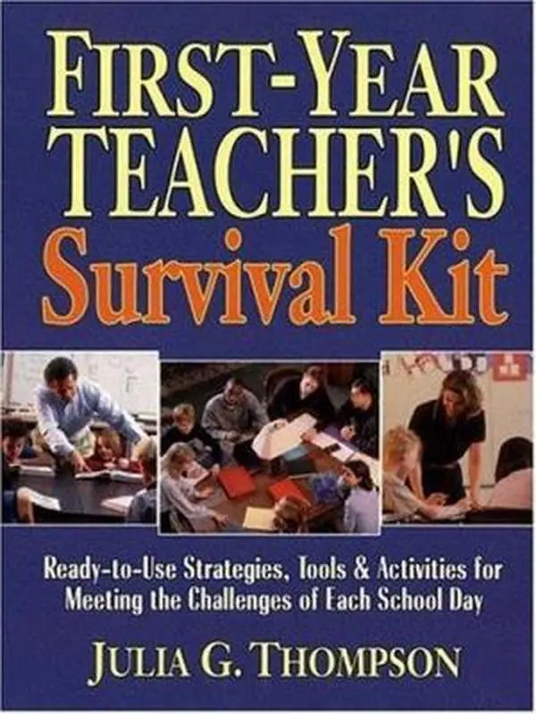 USED Book - First-Year Teacher's Survival Kit: Ready-To-Use Strategies, Tools & Activities for Meeting the Challenges of Each School Day by Julia G. Thompson (Paperback) - english