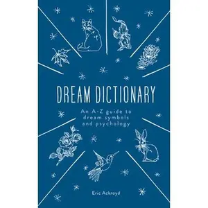 USED Book - The Dream Dictionary: An A-Z Guide to Dream Symbols and Psychology by Ackroyd, Eric (Hardcover) - english