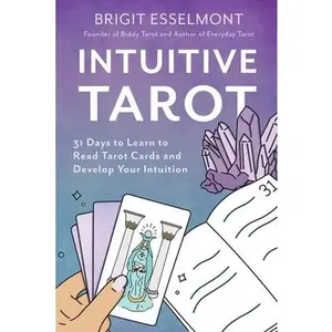 USED-Intuitive Tarot: 31 Days to Learn to Read Tarot Cards and Develop Your Intuition by Esselmont, Brigit (Paperback)