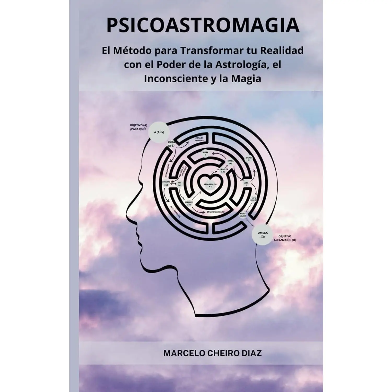 Psicoastromagia: El Método para Transformar tu Realidad con el Poder de la Astrología, el Inconsciente y la Magia (Spanish Edition)