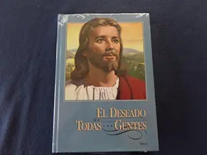 USED Book - El Deseado de Todas las Gentes La Mejor Biografía de Nuestro Señor Jesucristo by Elena G. de White (Hardcover) - spanish
