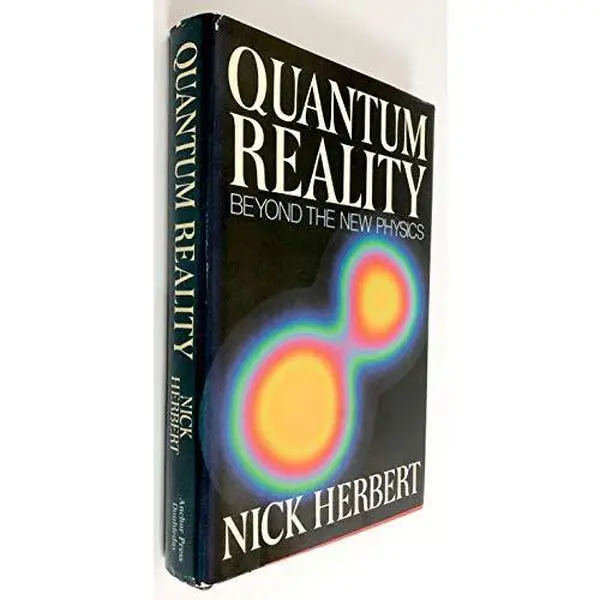 Used Hardcover Book - Quantum Reality: Beyond the New Physics by Nick Herbert, English Text, Quantum Physics, Adults, Very Good Condition, Clearly Explained Layman's Introduction, Meaning of Reality, Scientific and Philosophical Controversy, Accessible Ex