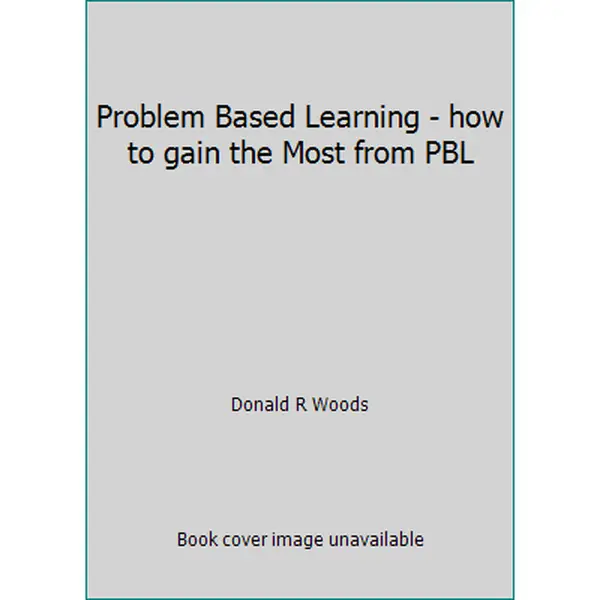 USED-Problem Based Learning - how to gain the Most from PBL by Donald R Woods (Paperback)