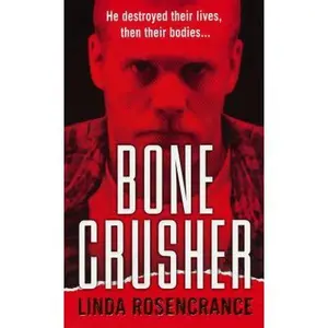 USED-Bone Crusher by Linda Rosencrance (Unknown)