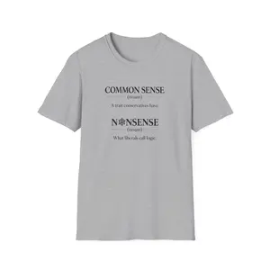 Funny Political T-Shirt – Common Sense vs Nonsense Shirt – Conservative Humor Tee – Sarcastic Liberal Joke Shirt – Funny Gift for Dad, Husband, Coworker