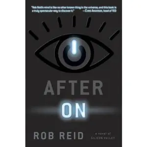 USED-After On: A Novel of Silicon Valley by Rob Reid (Hardcover)
