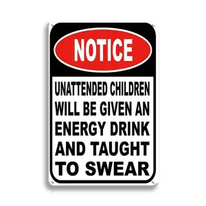 Funny "Unattended Children Will Get Energy Drink & Taught To Swear" Notice Metal Tin Sign, 8 X12 INCH Retro Humor Wall Decor for Bar, Restaurant, Man Cave & Garage