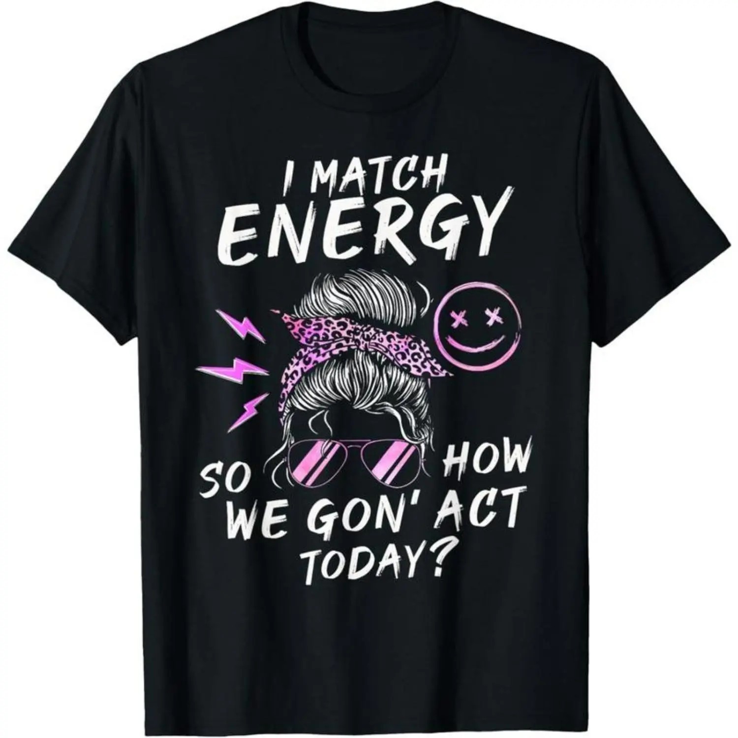 Funny Sarcasm Quotes T-Shirt Featuring 100 Cotton and Matching Energy for Today's Attitude