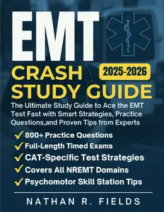 EMT Crash Study Guide: The Ultimate Study Guide to Ace the EMT Test Fast with Smart Strategies, Practice Questions