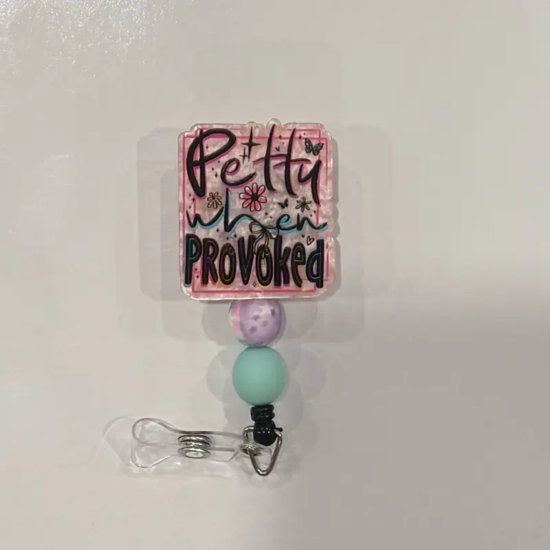 Petty when Provoked Belt Clip Badge Reel with Colorful Beads and