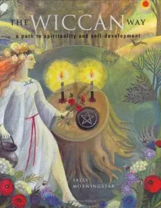 USED-The Wiccan Way: A Path to Spirituality and Self-Development by Sally Morningstar (Paperback)