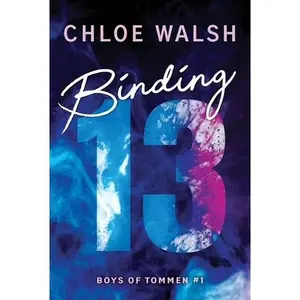 Binding 13 (Boys of Tommen, #1) by Chloe Walsh (Paperback)