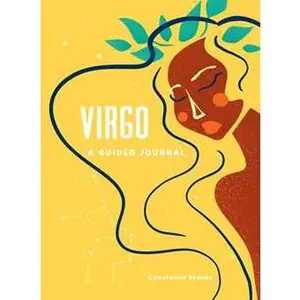 VIRGO: A GUIDED JOURNAL: A CELESTIAL GUIDE TO RECORDING YOUR COSMIC VIRGO JOURNEY [Hardcover]