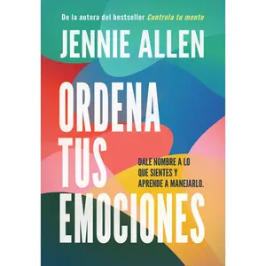 USED-Ordena Tus Emociones: Dale Nombre a Lo Que Sientes Y Aprende a Manejarlo / Untangle Your Emotions: Name What You Feel and Learn What to Do about It by Allen, Jennie (Paperback)