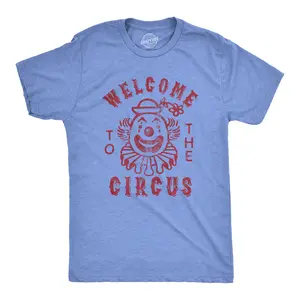 Mens Welcome to The Circus T Shirt Funny Crazy Wacky Insane Graphic Novelty Clown Tee Mens Funny T Shirts Cool Vintage Fashion T-Shirt Gift Classic Menswear Funny Sarcastic Short Sleeve Novelty Tees for Guys Light Blue
