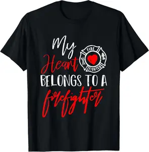 Cotton(pure) My Heart Belongs To A Firefighter gift for Wife Girlfriend T-Shirt
