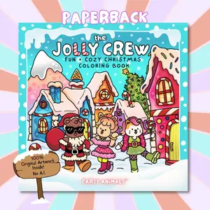 The Jolly Crew by Party Animals: A Fun & Cozy Christmas Coloring Book for Stress Relief and Relaxation. 36 Hand Drawn Pages for Adults Teens