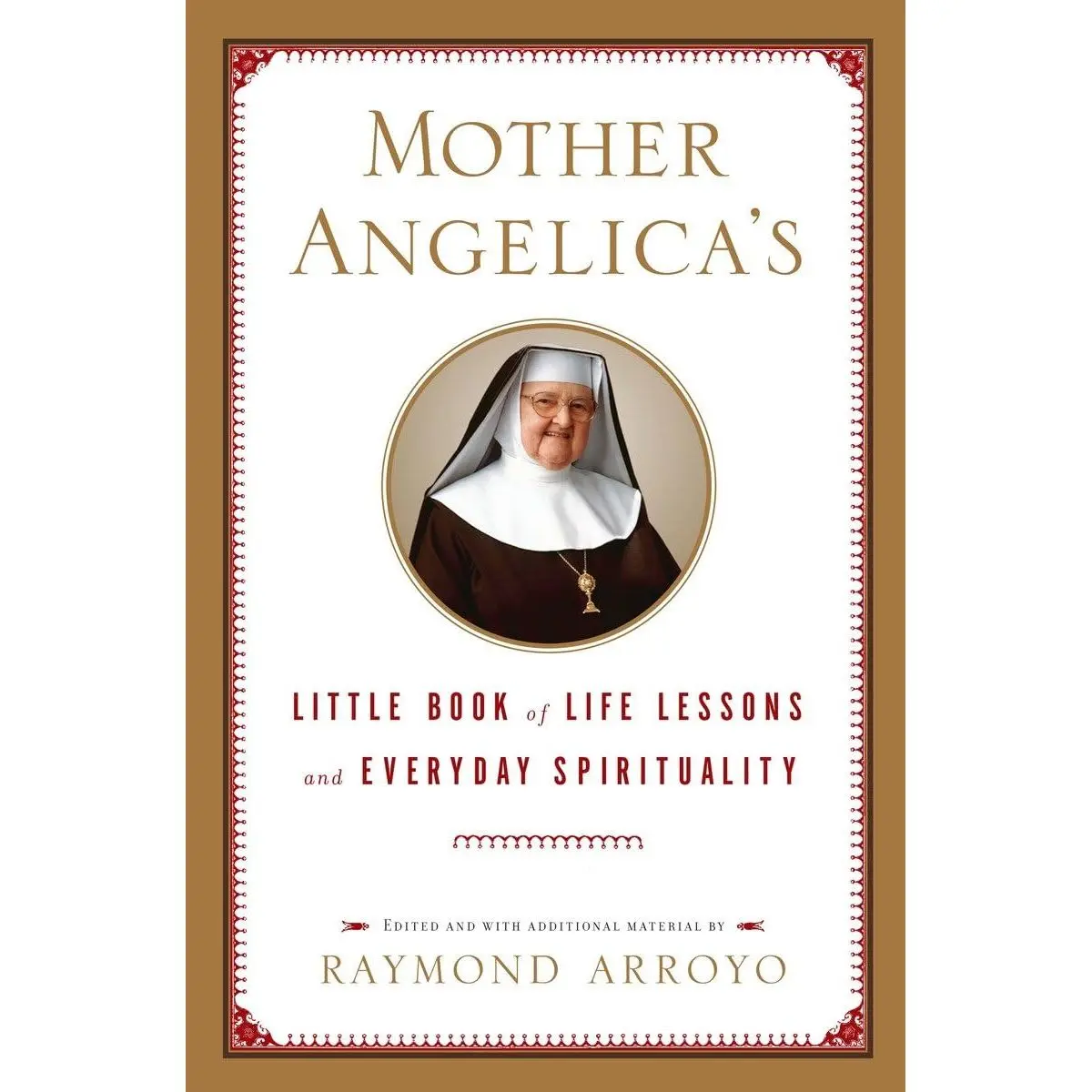 Mother Angelica's Little Book of Life Lessons and Everyday Spirituality Hardcover – March 6, 2007