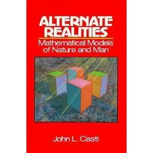 USED-Alternate Realities: Mathematical Models of Nature and Man by John L. Casti (Hardcover)