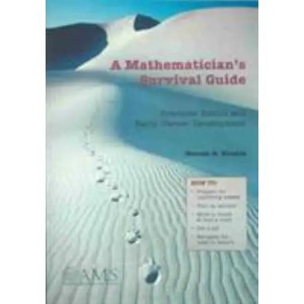 USED-A Mathematician's Survival Guide: Graduate School and Early Career Development by Steven G. Krantz (Paperback)