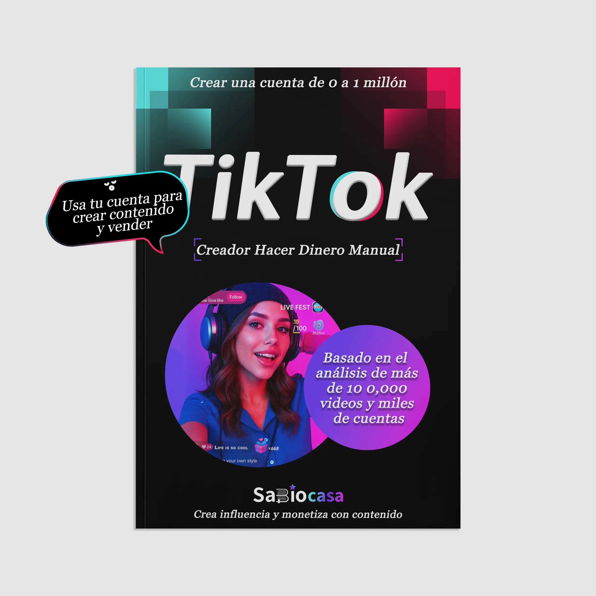 De 0 a Ingresos: La Guía Completa Paso a Paso para Ganar Dinero Constantemente en TikTok.