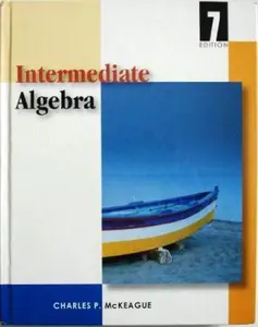 USED-Intermediate Algebra (with Digital Video Companion, BCA Tutorial, and InfoTrac) (Available Titles CengageNOW) by Charles P. McKeague (Hardcover)