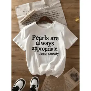Elegant White Women'S T-shirt - "Pearls Are Always Right" - Jackie Kennedy'S Famous Saying, Inspiring Letter Print T-shirt, Spring And Summer Top, Suitable For Outdoor, Pearl Pattern T-shirt Is Very Appropriate, Men'S And Women'S