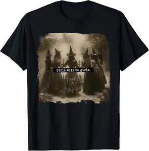 Girl Will Be Girls Witch Halloween Funny Witchy Vibes Women T-Shirt A6
