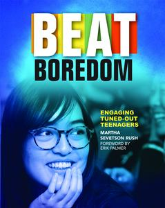 USED-Beat Boredom: Engaging Tuned-Out Teenagers by Rush, Martha S. (Paperback)