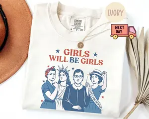 [Sale up to 50%] [Free Ship] Comfort Colors Girls Will be Girls Shirt, Patriotic Feminist 4th of July Tee, Strong American Women T-Shirt, Independence Day Gift for Her