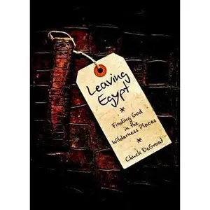 USED-Leaving Egypt: Finding God in the Wilderness Places by Degroat, Chuck (Paperback)