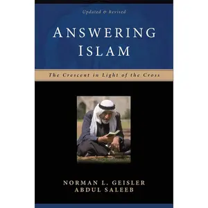 Answering Islam: The Crescent in Light of the Cross