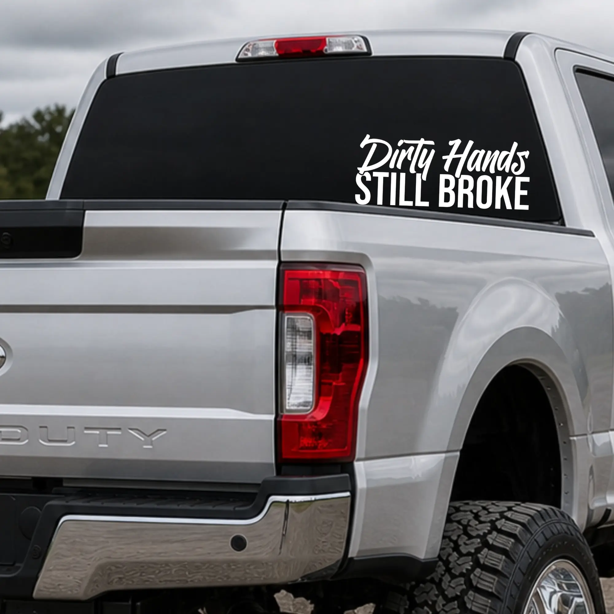 Dirty Hands Still Broke Vinyl Decal