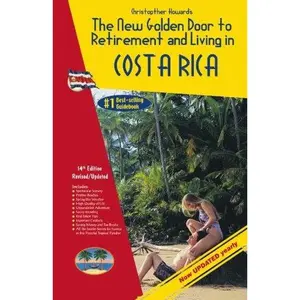 USED-The New Golden Door to Retirement and Living in Costa Rica 14th Edition by Christopher Howard (Paperback)