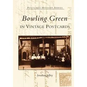 USED-Bowling Green in Vintage Postcards by Jeffrey, Jonathan (Paperback)