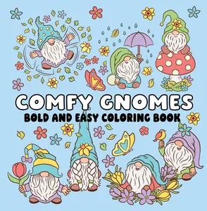 Comfy Gnomes Coloring Book - Bold Designs, Easy-to-Color Pages, Relaxation Office Art Supplies with Simple Hues, Coloring Books