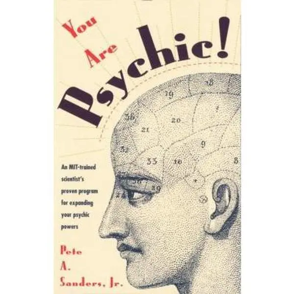USED Book - You Are Psychic!: An Mit-Trained Scientist's Proven Program for Expanding Your Psychic Powers by Sanders, Pete A. (Paperback) - english
