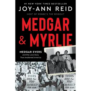 Medgar and Myrlie: Medgar Evers and the Love Story That Awakened America by Joy-Ann Reid [Paperback Book]