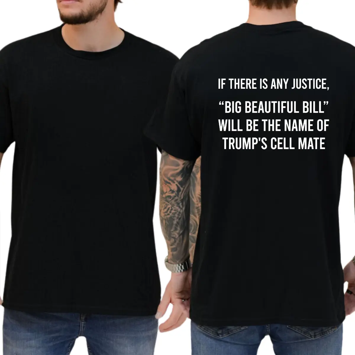 If There Is Any Justice Big Beautiful Bill Will Be The Name Of Trump's Cell Mate T-shirt, Funny Shirts, Liberal Tee, 8647 Shirt