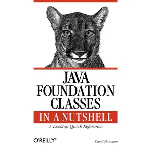 USED-Java Foundation Classes in a Nutshell: A Desktop Quick Reference by Flanagan, David (Paperback)