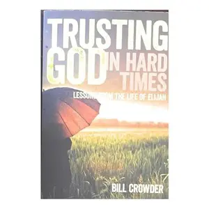 USED Book - Trusting God in Hard Times by Bill Crowder (Paperback) - english