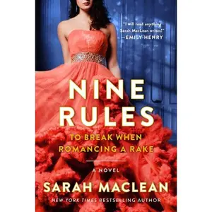 Nine Rules to Break When Romancing a Rake: A Novel (Love By Numbers: Volume Number 1) by Sarah MacLean [Paperback Book]