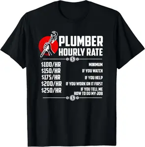 100% Cotton Plumber Hourly Rate T Shirt - Funny Plumber T Shirt