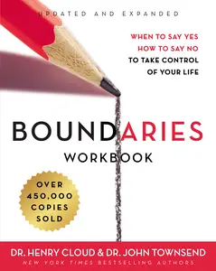 Boundaries Workbook: When to Say Yes, How to Say No to Take Control of Your Life by Henry Cloud||John Townsend [Paperback Book]