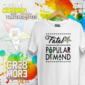FATAL by Popular Demand Shirt