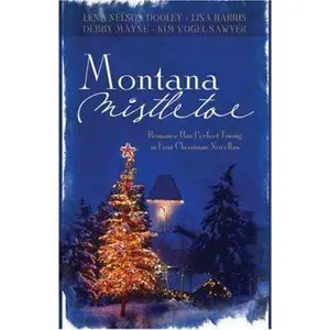 USED-Montana Mistletoe: Return to Mistletoe/Christmas Confusion/All I Want for Christmas is...You/Under the Mistletoe (Heartsong Novella Collection) by Debby Mayne (Paperback)