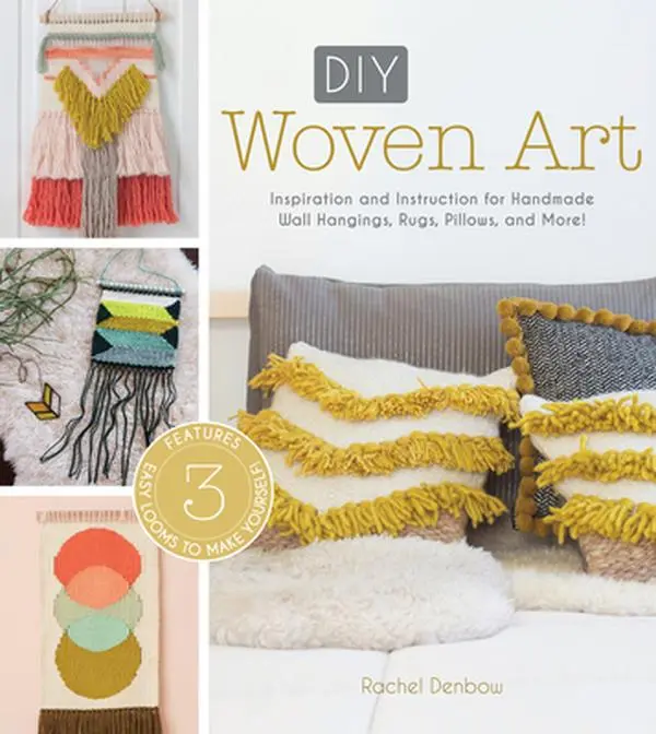 Used Paperback Book - DIY Woven Art: Inspiration & Instruction for Crafting, 3 Simple Portable Looms, 14 Fabulous Fiber Art Projects, Colorful Pillows & Dramatic Wall Hangings by Rachel Denbow (English)