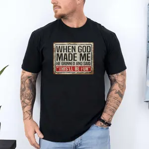 When God Made Me, He Grinned And Said This’Ll Be Fun Shirt, Funny Christian Quote Shirt, Funny Saying Tee, Unisex Sweater Pullover Tee