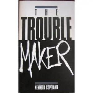USED-The Troublemaker by Kenneth Copeland (Paperback)